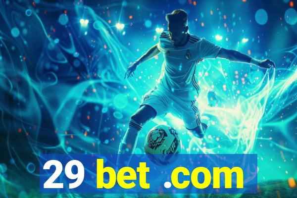 29 bet .com